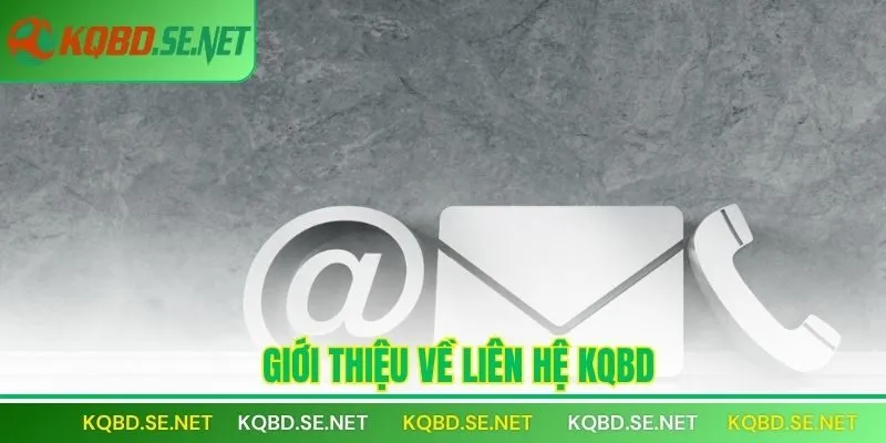 Giới thiệu về Liên hệ KQBD