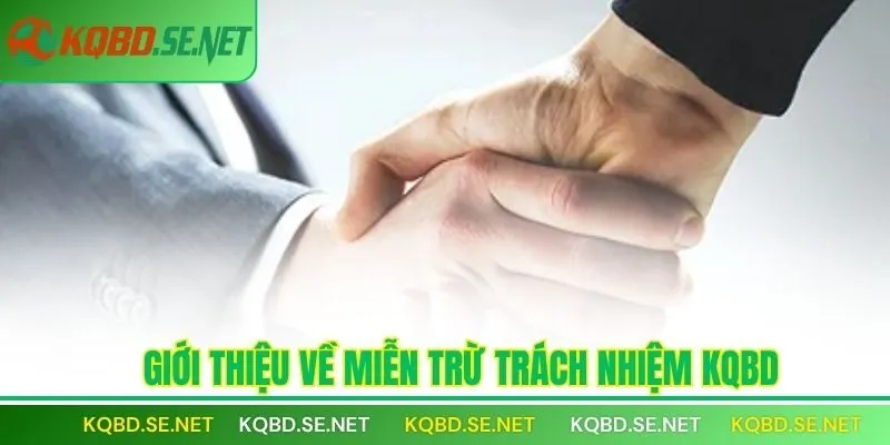 Giới thiệu về Miễn Trừ trách nhiệm KQBD